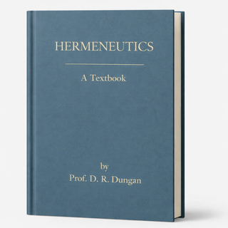 Hermeneutics, Authority, and the Enduring Contribution of D. R. Dungan