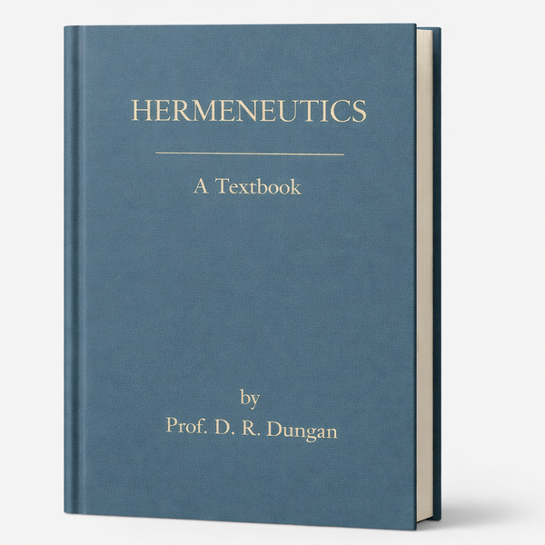 Hermeneutics, Authority, and the Enduring Contribution of D. R. Dungan